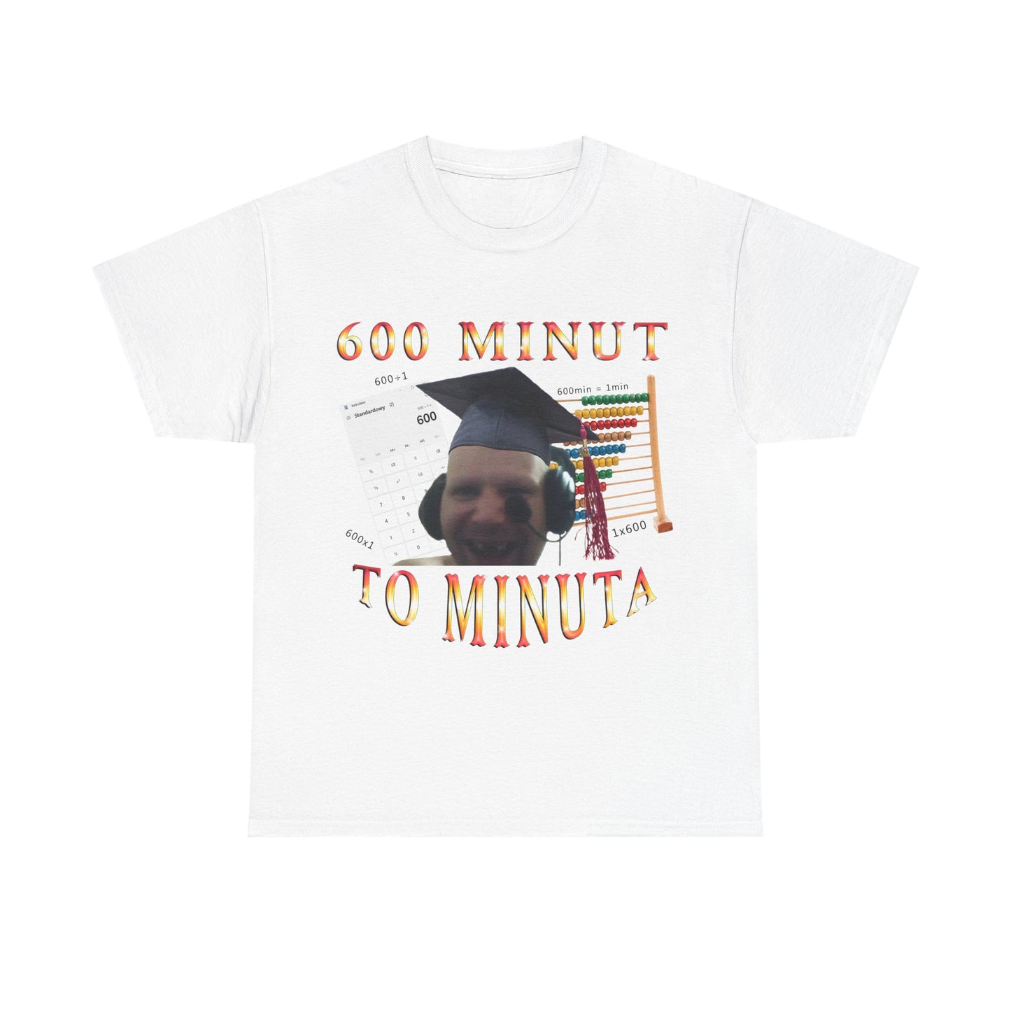 600 minut to minuta T-Shirt