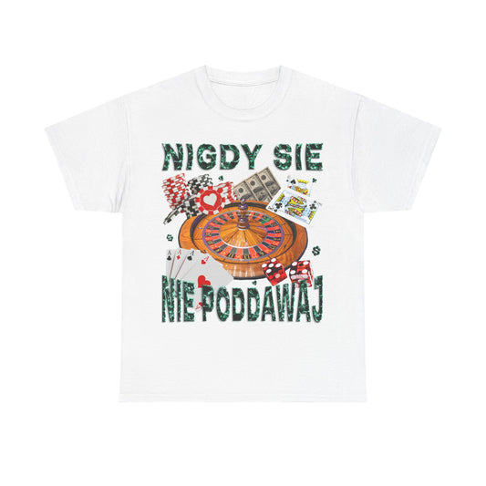 Nigdy Się Nie Poddawaj T-Shirt