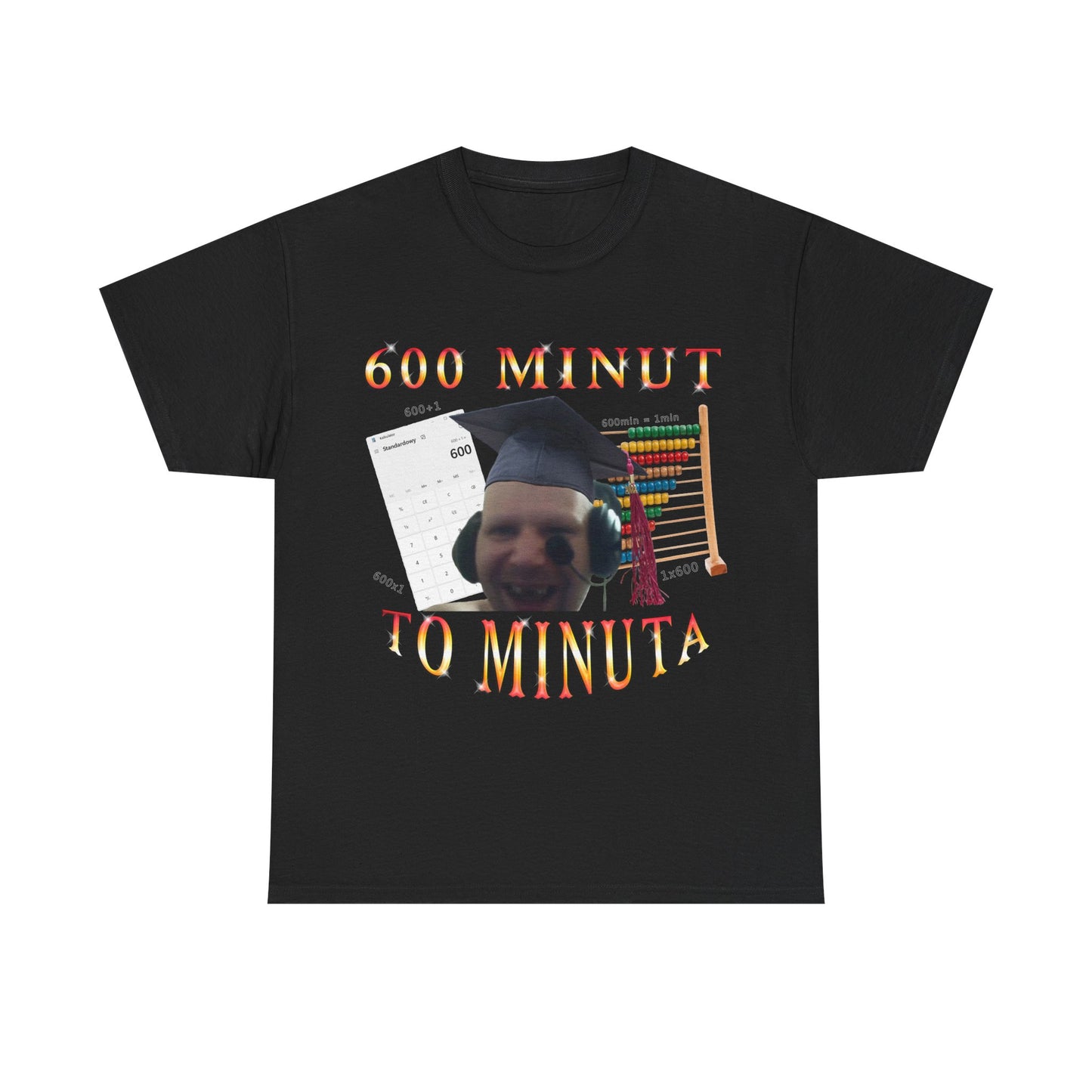 600 minut to minuta T-Shirt