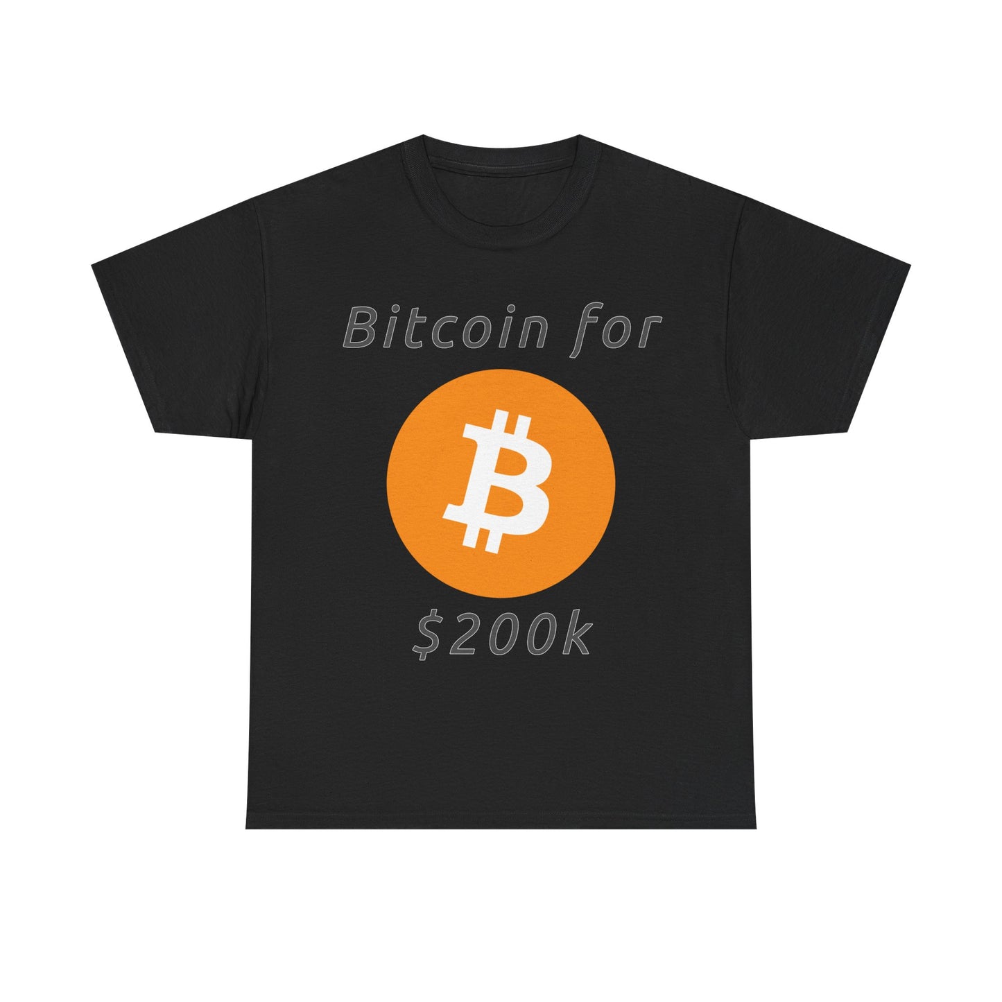 Bitcoin for $200k T-Shirt